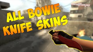 ALL BOWIE KNIFE SKINS  ВСЕ СКИНЫ НОЖА BOWIE [upl. by Seymour31]