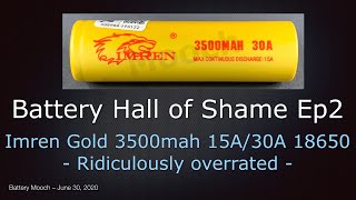 Battery Hall of Shame Ep02 scruffy edition – Imren Gold 15A30A 3500mAh 18650 [upl. by Selhorst]