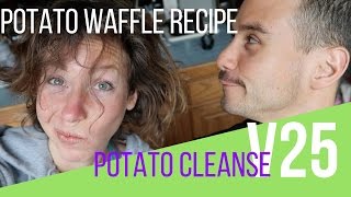 Blog 25 The Potato Waffle is here What I eat on my Potato Cleanse [upl. by Nerta]