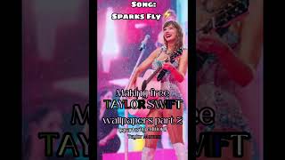 Taylor swift wallpapers part 2 sparks fly editions [upl. by Nannie183]