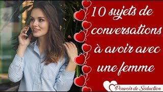 10 sujets de conversation pour séduire une femme [upl. by Erot]