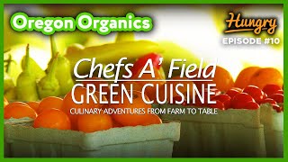 Oregon Organics  Chefs A Field Green Cuisine S1E10 [upl. by Anahtor621]