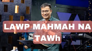 LAWP MAHMAH NA TAWH  Rev Kham Khual [upl. by Baumbaugh864]