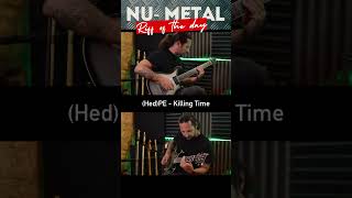 Nu Metal Riff of the Day  HedPE  Killing Time metal numetal [upl. by Joshi]