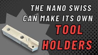 Making Tool Holders on the APSX Nano Swiss [upl. by Imhsar]