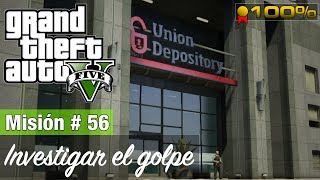 Grand Theft Auto 5 Misión 56  Investigar el golpe Medalla de Oro100 [upl. by Nimesh]