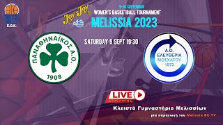 MELISSIA 2023  Παναθηναϊκός  Ελευθερία Μοσχάτου 09092023 LIVE [upl. by Abil876]