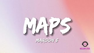 Maps  Maroon 5 Lyrics  MELLOW LYRIC [upl. by Relly824]