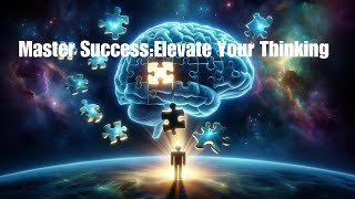 Master Success  Elevate Your Thinking [upl. by Anderea]