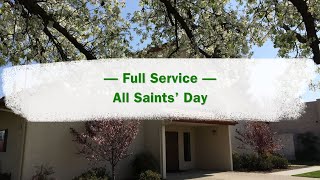 All Saints Day Full Service [upl. by Nairrod]