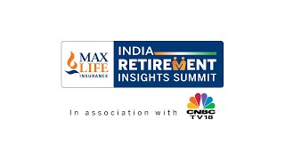 How To Build a RetirementReady Future  India Retirement Insights Summit 2024 Highlights  N18M [upl. by Richelle]