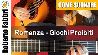 Come suonare Giochi Proibiti  Romanza  La chitarra classica di Roberto Fabbri [upl. by Ravel]