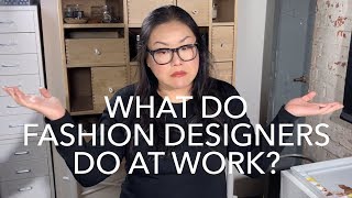 What Do Fashion Designers Do At Work [upl. by Alverson]