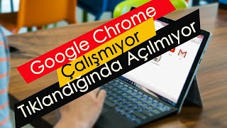 Google Chrome Çalışmıyor  Simgesi Tıklandığında Açılmıyor [upl. by Tori]