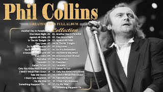 Phil Collins Best Songs Phil Collins Greatest Hits Full Album The Best Of Phil Collins [upl. by Pan]