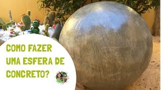 DIY  COMO FAZER UMA BOLA GRANDE DE CIMENTO [upl. by Juan]