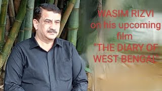 Jitendra Narayan Singh Wasim Rizvi on his upcoming film quotThe Diary of West Bengalquot I Sanoj Mishra [upl. by Makell]