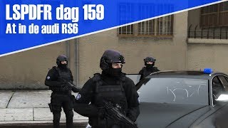 GTA 5 lspdfr dag 159  Arrestatieteam in de audi RS6  nieuwe uniformen [upl. by Lindell]