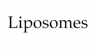 How to Pronounce Liposomes [upl. by Annazus90]