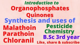 Lecture 02  Synthesis and uses of Malathoin parathoin as Organophosphates and Chloranil Quinones [upl. by Anasor503]