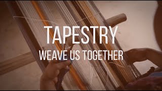 Tapestry Weave Us Together song [upl. by Nyssa]