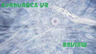 Ayahuasca VR Kosmik Journey  Review [upl. by Nosnar499]