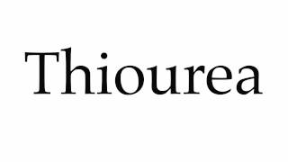 How to Pronounce Thiourea [upl. by Atews]