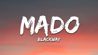 Blackway  Mado Lyrics [upl. by Hidie197]