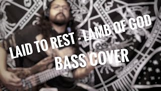 Laid to rest  Lamb Of God  Bass Cover [upl. by Brubaker346]