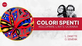 Colori Spenti Riscoprire lArte Ucraina a Milano  Oksana Semenik [upl. by Londoner]