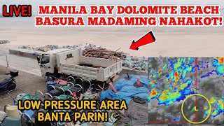 LIVE MANILA BAY DOLOMITE BEACH MADAMING BASURA NAHAKOT LOW PRESSURE AREA BANTA PARIN [upl. by Ladin433]