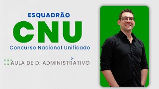 Esquadrão CNU  Direito Administrativo  Prof Thallius Moraes [upl. by Hannahsohs406]