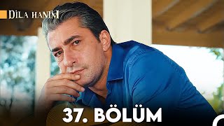 Dila Hanım 37 Bölüm [upl. by Ssenav]