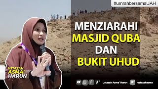 MENZIARAHI MASJID QUBA DAN BUKIT UHUD  USTAZAH ASMA HARUN 2022 [upl. by Steffie]