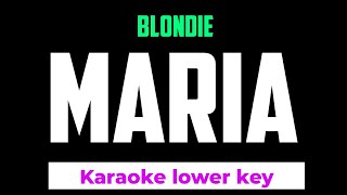 Blondie  Maria Karaoke lower key 4 [upl. by Ameyn478]