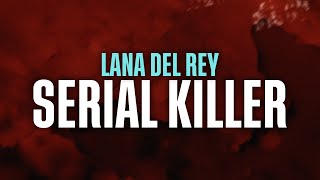 Lana Del Rey  Serial Killer Synth Pop Version [upl. by Hauge946]