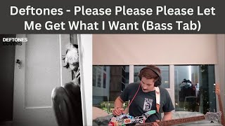 Please Please Please Let Me Get What I Want  Deftones Bass cover  Tabs [upl. by Akeimat688]