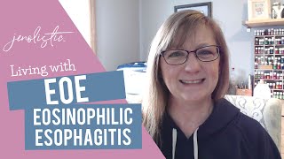 Living with eosinophilic esophagitis EoE and how I manage it naturally [upl. by Boggs]