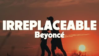 Beyoncé  Irreplaceable Lyrics [upl. by Trutko812]