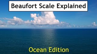 Beaufort Scale Explained  Ocean Edition [upl. by Lindly]