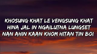 KHOSUNG KHAT LE VENGSUNG KHAT  THADOU KUKI LOVE SONG LYRICS VIDEO [upl. by Chaudoin273]