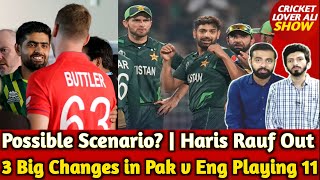 3 Big Changes in Pak v Eng Playing 11 to Chase Semifinal Scenario  Haris Rauf Out [upl. by Dodie183]