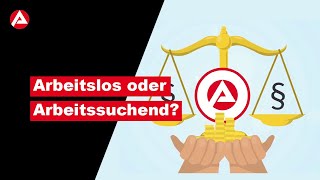 Arbeitslos oder Arbeitssuchend Rechte und Pflichten [upl. by Hoi394]