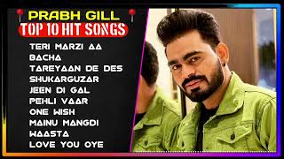 Prabh Gill All Song 2022 Best Prabh Gill SongsPrabh Gill Jukebox Non Stop Collection  Punjabi Hit [upl. by Ecar]