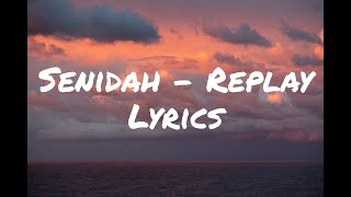 SENIDAH  REPLAY lyrics [upl. by Salene]