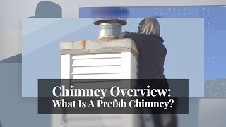 Chimneys Explained 02  Prefabricated Chimneys [upl. by Maxima]