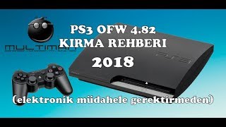 PS3 Kırma Kılavuzu OFW 482 Jailbreak Nasıl Yapılır 2018  Ferrox CFW  1 Bölüm [upl. by Silohcin897]