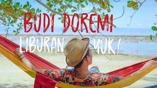 BUDI DOREMI  LIBURAN YUK Official Video Clip  Pulau Labengki [upl. by Eerual]