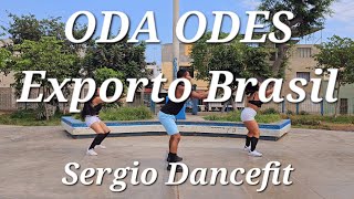 Oda Odes  Exporto Brasil  Coreografía Fitness by SergioDancefit [upl. by Nickelsen]