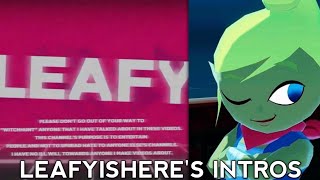 All Leafys Intros Leafyishere [upl. by Yelsnya]